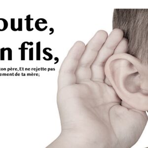 ÉCOUTE MON FILS…